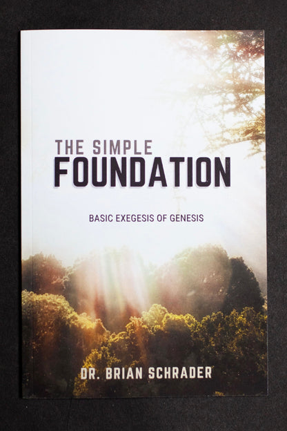 The Simple Foundation: Basic Exegesis of Genesis